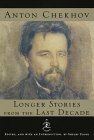 Longer Stories from the Last Decade (Modern Library) by Constance Garnett, Shelby Foote, Anton Chekhov