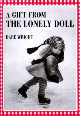 A Gift from the Lonely Doll by Dare Wright