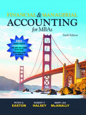 Financial & Managerial Accounting for MBAs by Peter D. Easton