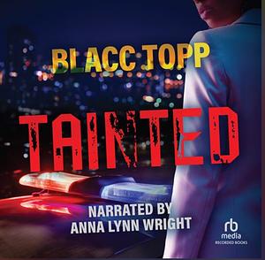 Tainted by Blacc Topp