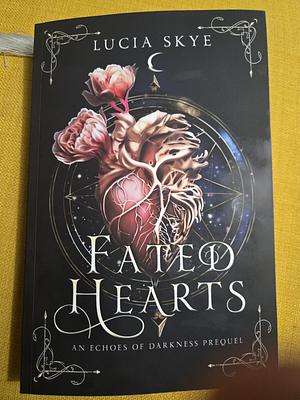 Fated Hearts by Lucia Skye