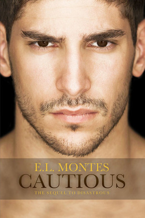 Cautious by E.L. Montes