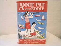 Annie Pat and Eddie by Carolyn Haywood