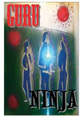 Guru and the Ninja by Three Initiates
