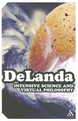 Intensive Science & Virtual Philosophy by Manuel DeLanda