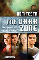 The Dark Zone: A Galahad Book by Dom Testa, Dom Testa