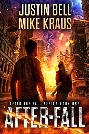 After the Fall by Mike Kraus, Justin Bell, Justin Bell
