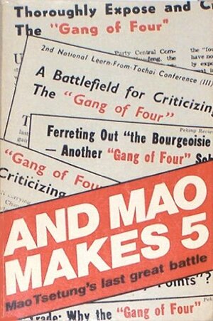 And Mao Makes 5: Mao Tsetung's Last Great Battle by Raymond Lotta