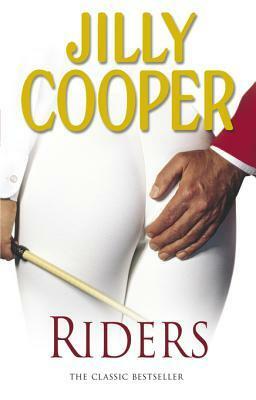 Riders: The classic book from the Sunday Times bestselling author by Jilly Cooper