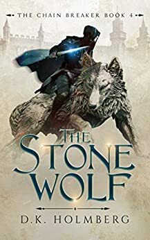 The Stone Wolf by D.K. Holmberg