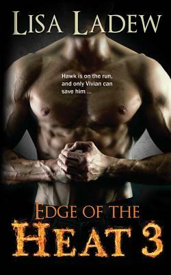 Edge of the Heat 3 by Lisa Ladew