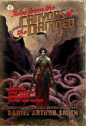 Tales from the Canyons of the Damned No. 41 by Steve Oden, Liviu Surugiu, Steven Van Patten, Daniel Arthur Smith