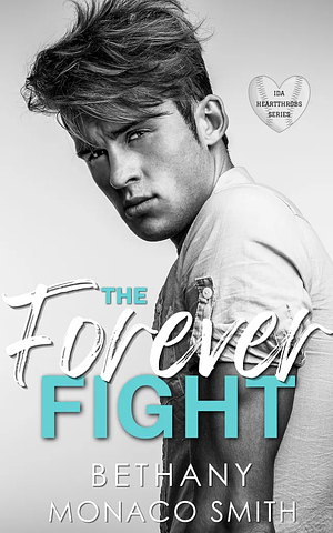The Forever Fight by Bethany Monaco Smith