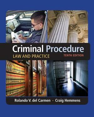 Criminal Procedure: Law and Practice by Rolando V. del Carmen, Craig Hemmens