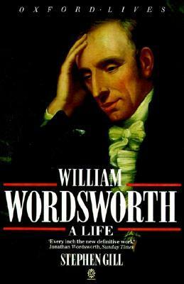 William Wordsworth: A Life by Stephen Gill
