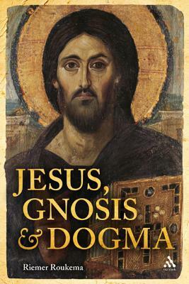 Jesus, Gnosis and Dogma by Dale C. Allison, Riemer Roukema