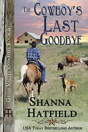 The Cowboy's Last Goodbye by Shanna Hatfield