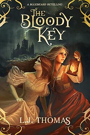 The Bloody Key: A Gothic Bluebeard Retelling by L.J. Thomas