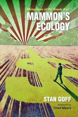 Mammon's Ecology by Stan Goff
