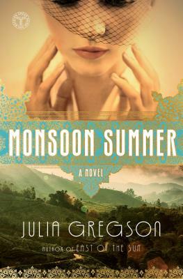 Monsoon Summer by Julia Gregson