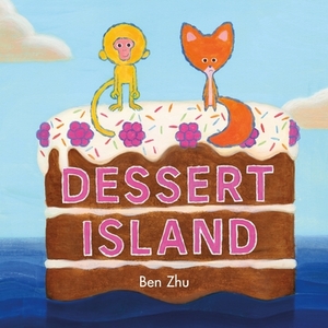 Dessert Island by Ben Zhu