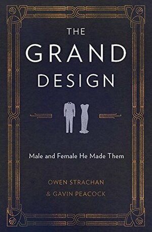 The Grand Design: Male and Female He Made Them by Owen Strachan, Gavin Peacock