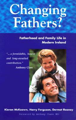 Changing Fathers? by Dermot Rooney, Kieran McKeown, Harry Ferguson