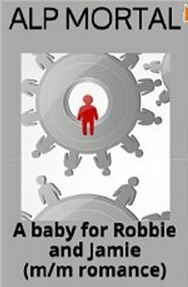 A Baby for Robbie and Jamie by Alp Mortal