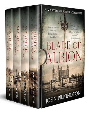 Blade of Albion: A Martin Marbeck Omnibus by John Pilkington