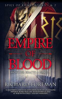 Empire of Blood: Spies of Rome Books 1 & 2 by Richard Foreman