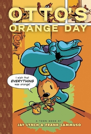 Otto's Orange Day by Jay Lynch, Frank Cammuso