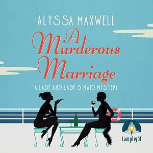 A Murderous Marriage by Alyssa Maxwell