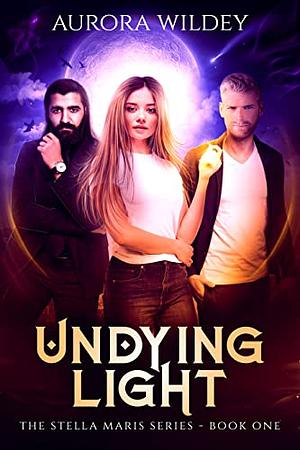 Undying Light by Aurora Wildey