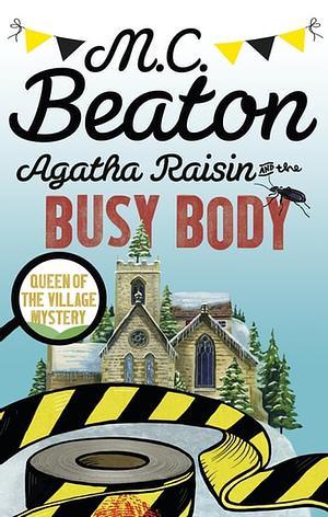 Agatha Raisin and the Busy Body by M.C. Beaton