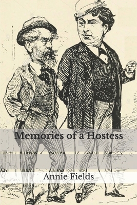 Memories of a Hostess by Annie Fields