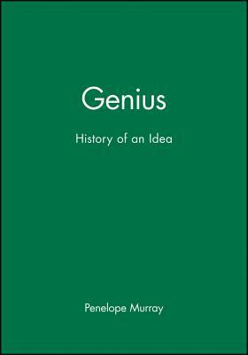 Genius: The History of an Idea by Penelope Murray