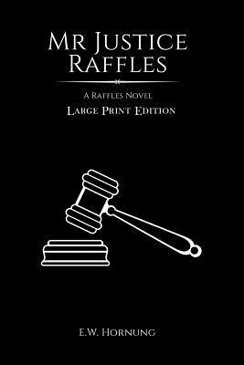 Mr Justice Raffles by E. W. Hornung