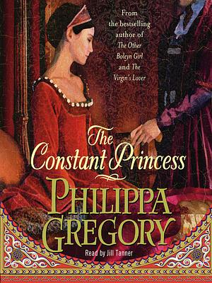 The Constant Princess by Philippa Gregory