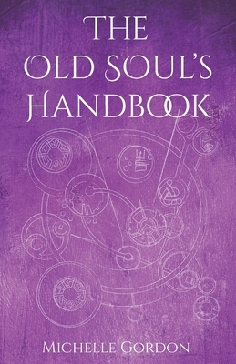 The Old Soul's Handbook by Michelle Gordon