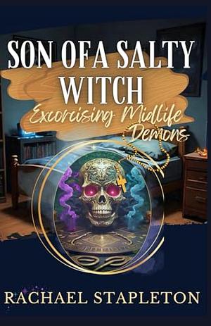 Son of a Salty Witch by Rachael Stapleton