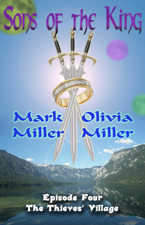 The Thieves' Village by Olivia Miller, Mark Miller