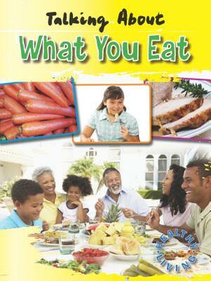 Talking about What You Eat by Hazel Edwards, Goldie Alexander