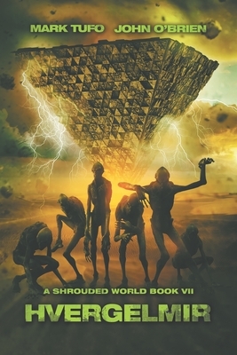 A Shrouded World 7: Hvergelmir: A Jack Walker and Michael Talbot Adventure by John O'Brien, Mark Tufo