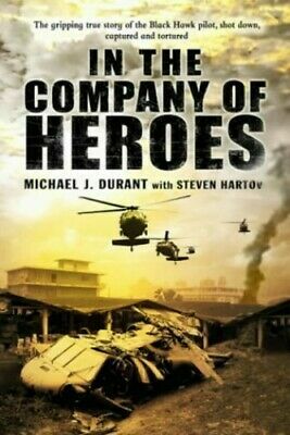 In The Company Of Heroes by Michael J. Durant