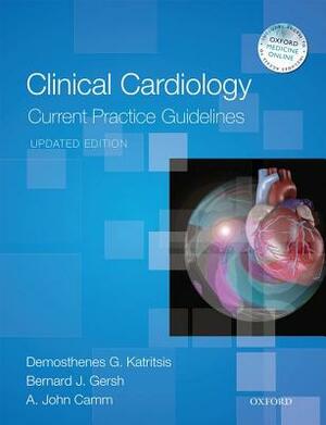 Clinical Cardiology: Current Practice Guidelines: Updated Edition by A. John Camm, Demosthenes Katritsis, Bernard J. Gersh