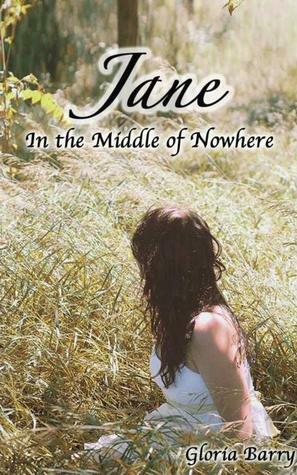 Jane in the Middle of Nowhere by Gloria Barry