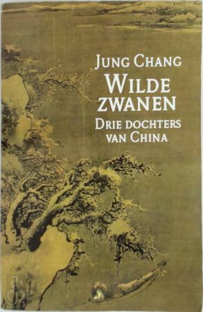 Wilde Zwanen: Drie Dochters van China by Jung Chang