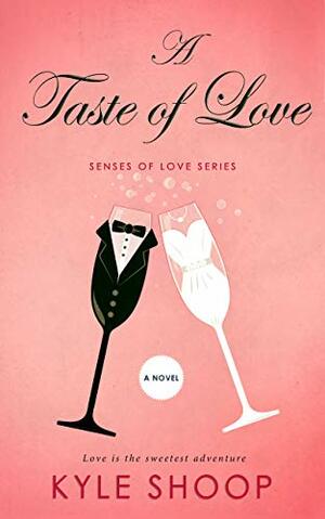 A Taste of Love by Kyle Shoop