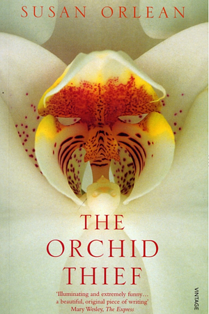 The Orchid Thief: A True Story of Beauty and Obsession by Susan Orlean