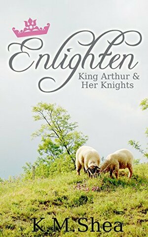 Enlighten by K.M. Shea